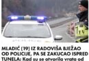 MLADIĆ (19) IZ RADOVIŠA BJEŽAO OD POLICIJE, PA SE ZAKUCAO ISPRED TUNELA: Kad su se otvorila vrata…